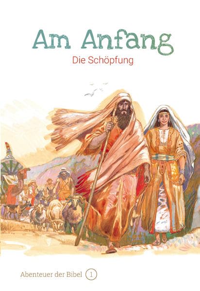 Am Anfang – Die Schöpfung: Abenteuer der Bibel – Band 1 Religion & Esotericism