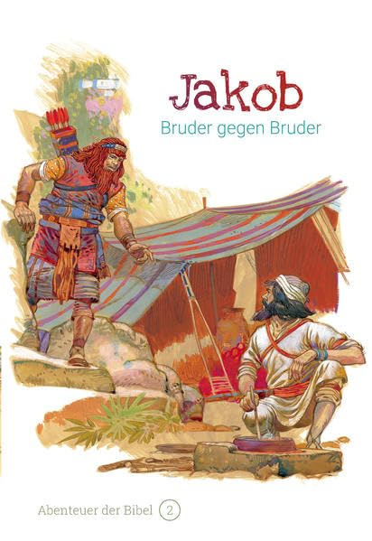 Jakob – Bruder gegen Bruder: Abenteuer der Bibel – Band 2 Religion & Esotericism