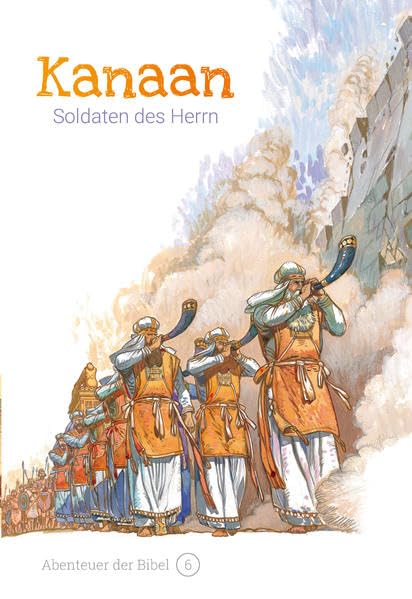 Kanaan – Soldaten des Herrn: Abenteuer der Bibel – Band 6 Religion & Esotericism