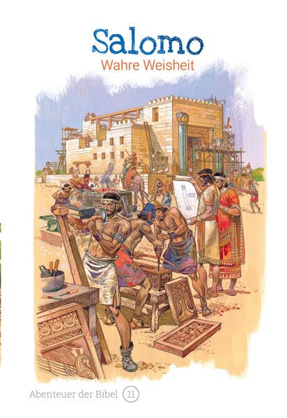 Salomo – Wahre Weisheit: Abenteuer der Bibel – Band 11 Religion & Esotericism