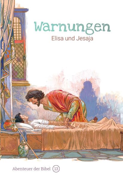 Warnungen – Elisa und Jesaja: Abenteuer der Bibel – Band 13 Religion & Esotericism