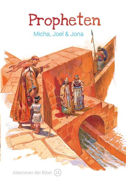 Propheten – Micha, Joel & Jona: Abenteuer der Bibel – Band 14 Religion & Esotericism