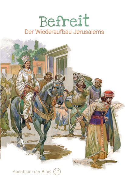 Befreit – Der Wiederaufbau Jerusalems: Abenteuer der Bibel – Band 17 Religion & Esotericism