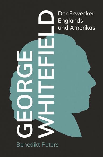 George Whitefield: Der Erwecker Englands und Amerikas Memories