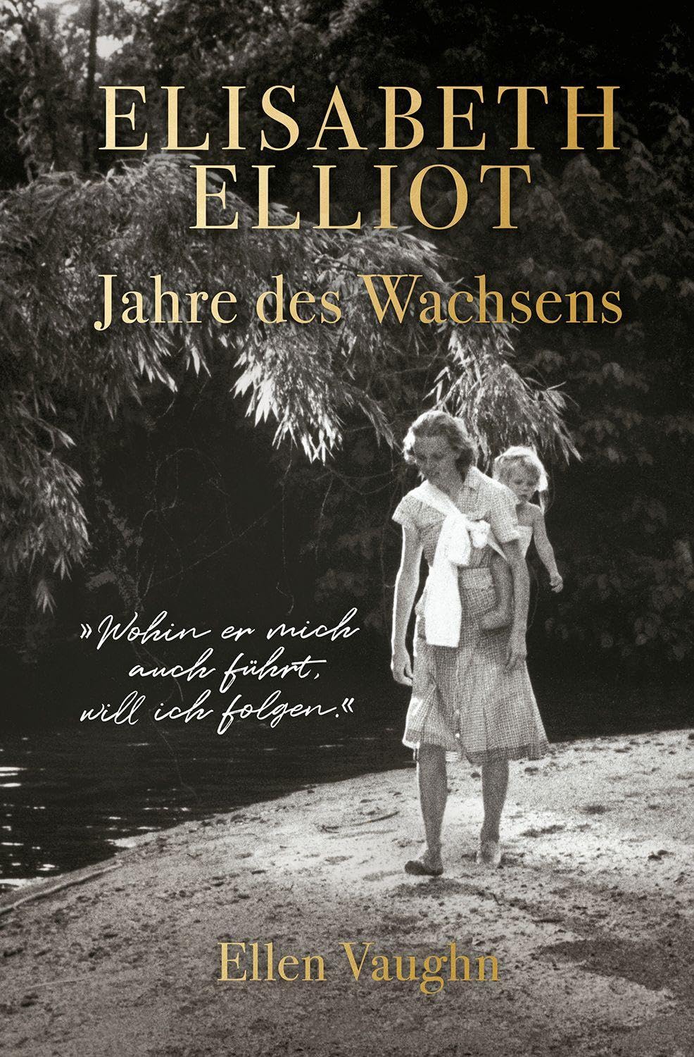 Elisabeth Elliot - Jahre des Wachsens Essays & Short Stories