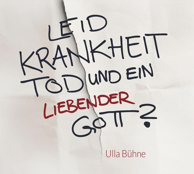 Leid, Krankheit, Tod und ein liebender Gott? Death & Mourning