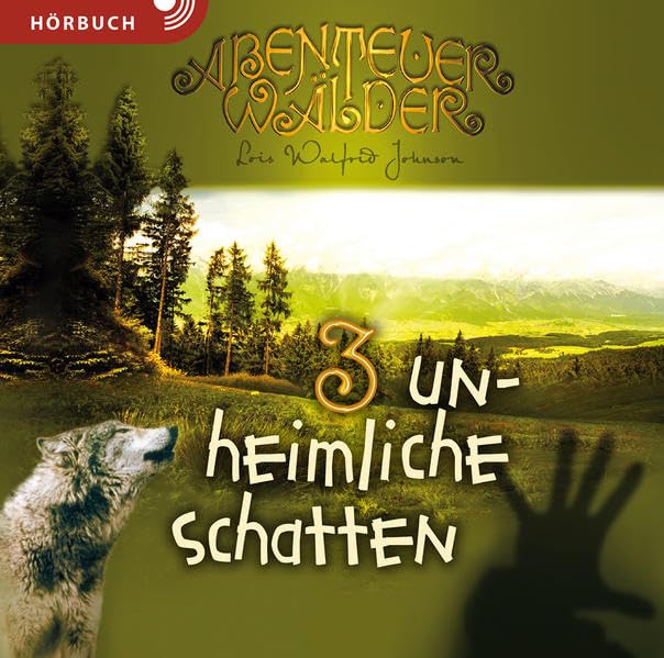 Unheimliche Schatten (Hörbuch): Die Abenteuerwälder Band 3 Religion & Esotericism