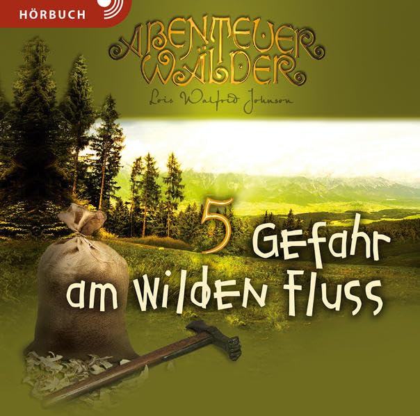 Gefahr am wilden Fluss (Hörbuch): Die Abenteuerwälder 5 Religion & Esotericism