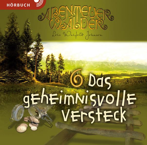 Das geheimnisvolle Versteck (Hörbuch): Die Abenteuerwälder 6 Religion & Esotericism
