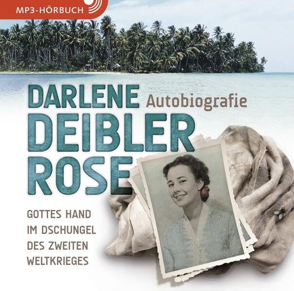 Darlene Deibler Rose - Autobiografie - Gottes Hand im Dschungel des Zweiten Weltkrieges (MP3-Hörbuch) - Darlene Deibler Rose cd