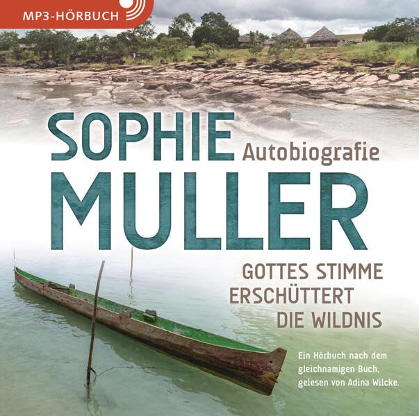 Sophie Muller (Hörbuch ): Gottes Stimme erschüttert die Wildnis Religion & Esotericism