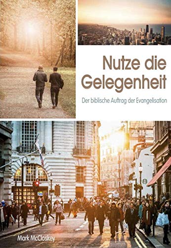 Nutze die Gelegenheit - Der biblische Auftrag der Evangelisation Books