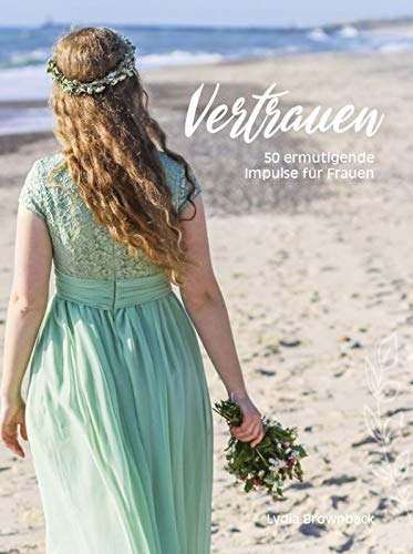 Vertrauen - 50 ermutigende Impuse für Frauen Books