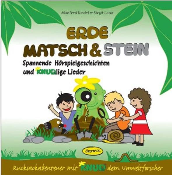 Erde, Matsch & Stein (Hörbuch-CD): Spannende Hörspielgeschichten und KNUDlige Lieder (Rucksackabenteuer mit Knud dem Umweltforscher) Non-fiction