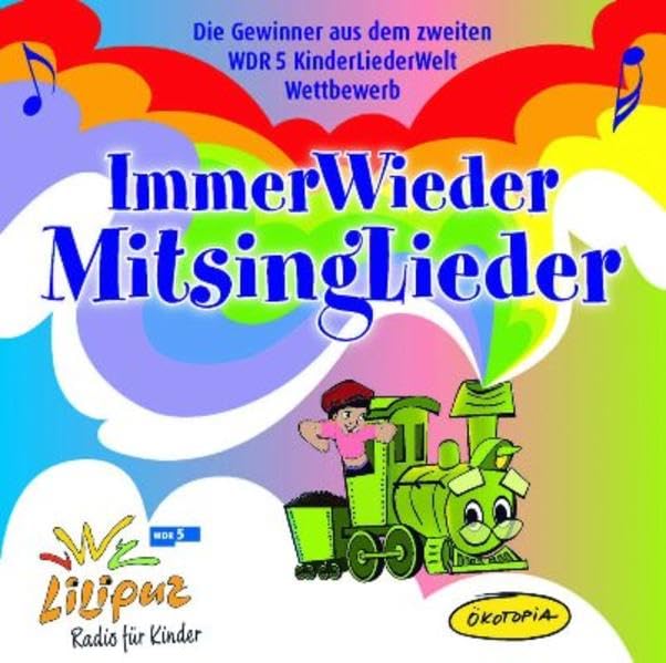 ImmerWieder MitsingLieder: Die Gewinner aus den zweiten WDR 5 - KinderLiederWelt-Wettbewerb: Die Gewinner aus dem zweiten WDR 5-KinderLiederWelt-Wettbewerb Non-fiction