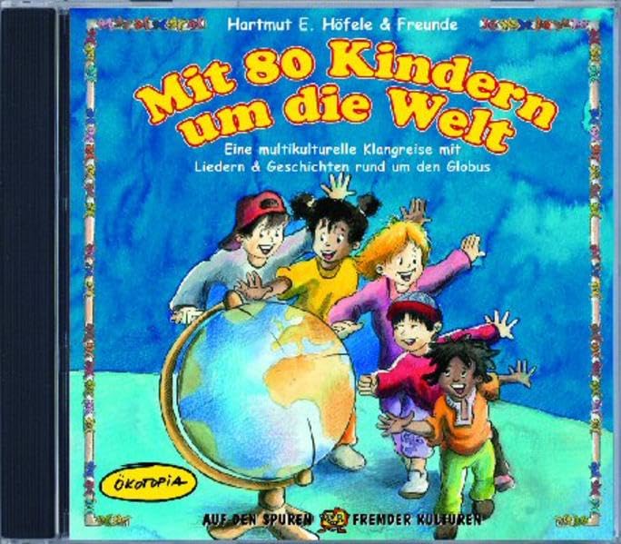 Mit 80 Kindern um die Welt (CD): Eine multikulturelle Klangreise mit Liedern & Geschichten rund um den Globus (Auf den Spuren fremder Kulturen) Leisure, Home & Garden