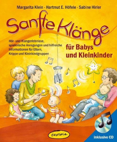 Sanfte Klänge für Babys und Kleinkinder: Hör- und Klangerlebnisse, spielerische Anregungen und hilfreiche Informationen für Eltern, Krippe und Kleinkindgruppen Parents & Children