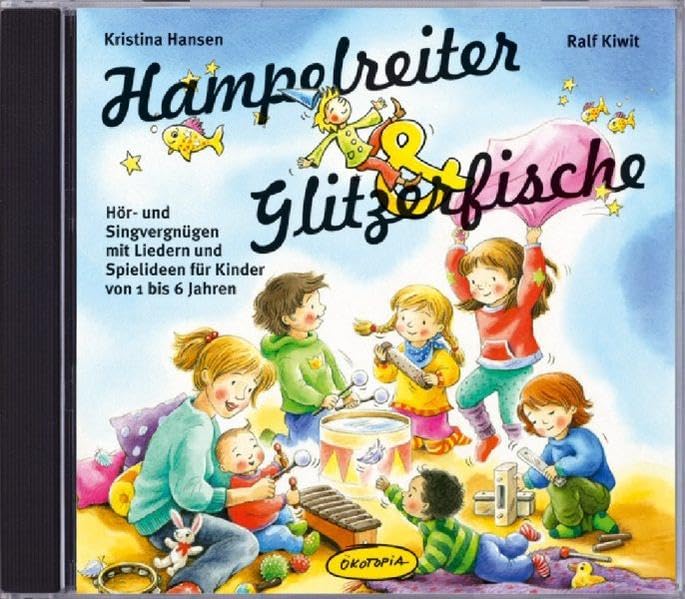 Hampelreiter & Glitzerfische (CD): Hör- und Singvergnügen mit Liedern und Spielideen für Kinder von 1 bis 6 Jahren (Ökotopia Mit-Spiel-Lieder) Non-fiction