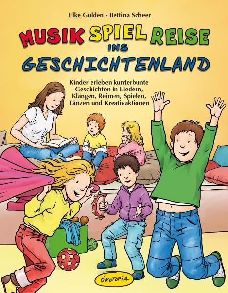 Musik-Spiel-Reise ins Geschichtenland: Kinder erleben kunterbunte Geschichten in Liedern, Klängen, Reimen, Spielen, Tänzen und Kreativaktionen Sheet Music