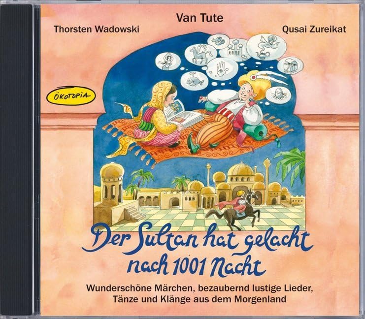 Der Sultan hat gelacht nach 1001 Nacht: Wunderschöne Märchen, bezaubernd lustige Lieder, Tänze und Klänge aus dem Morgenland Non-fiction