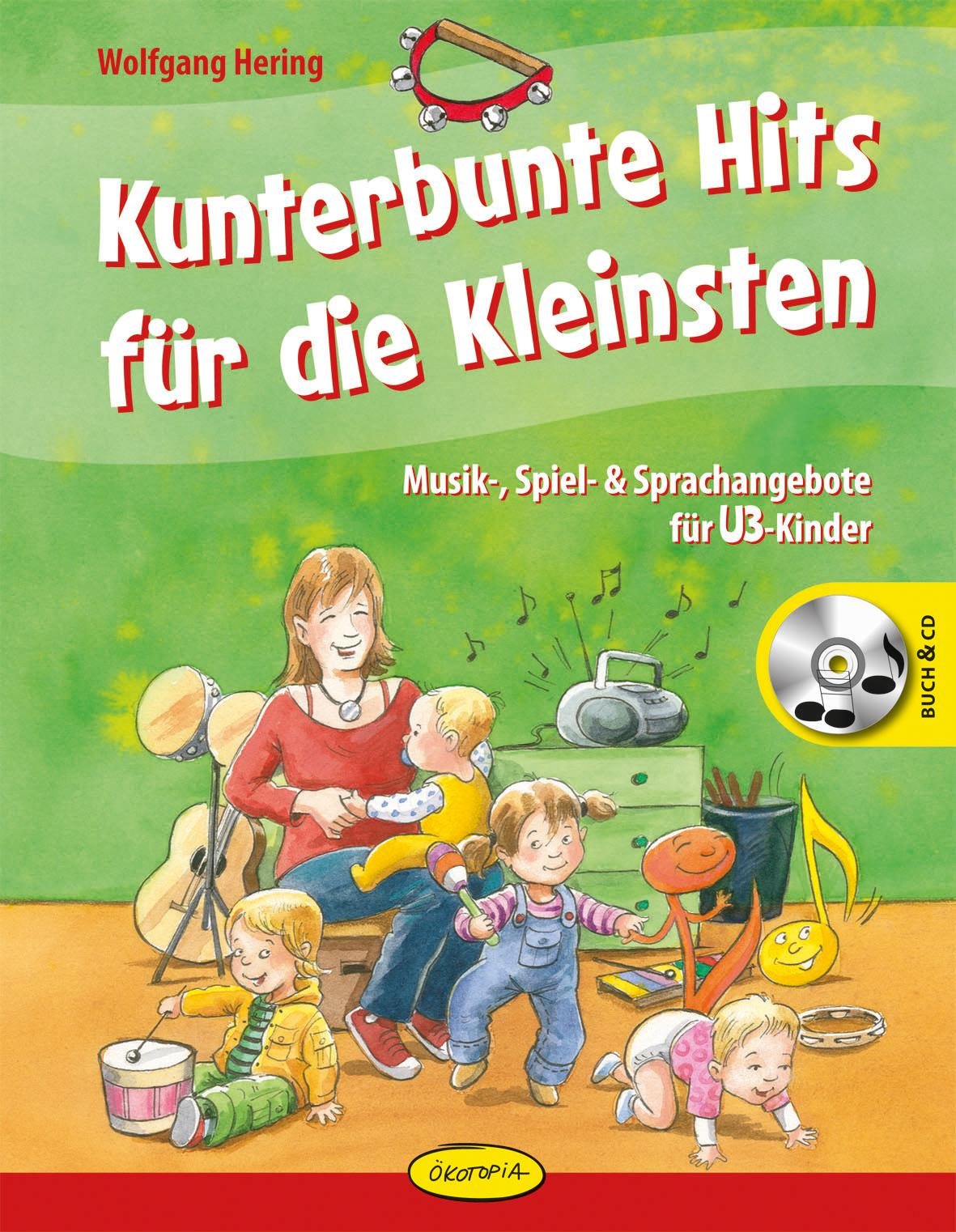 Kunterbunte Hits für die Kleinsten: Musik-, Spiel- & Sprachangebote für U3-Kinder Sheet Music