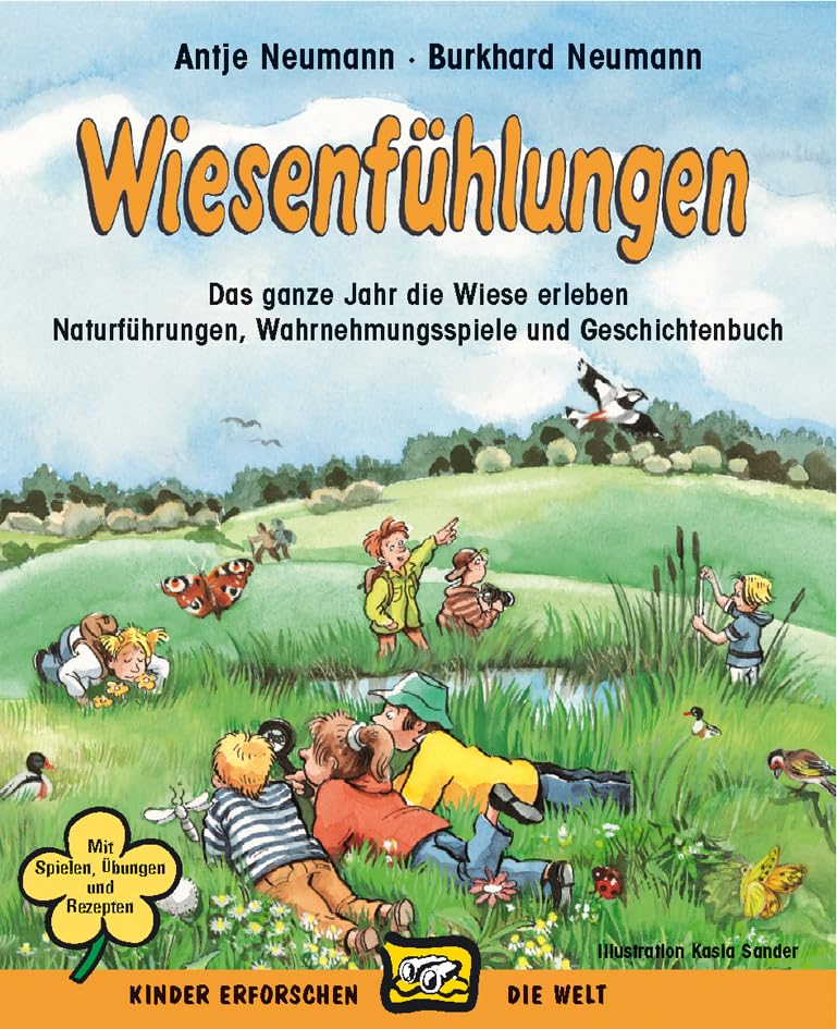 Wiesenfühlungen: Das ganze Jahr die Wiese erleben: Naturführungen, Wahrnehmungsspiele und Märchenbuch (Kinder erforschen die Welt) Learning & Reference