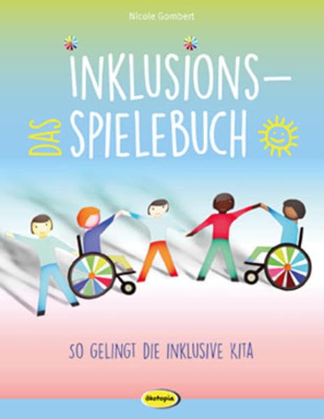 Das Inklusions-Spielebuch: So gelingt die inklusive Kita Learning & Reference