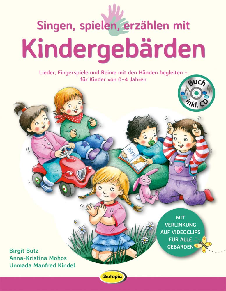 Singen, spielen, erzählen mit Kindergebärden (Buch inkl. Audio-CD): Lieder, Fingerspiele und Reime mit den Händen begleiten - für Kinder von 0-4 Jahren Books