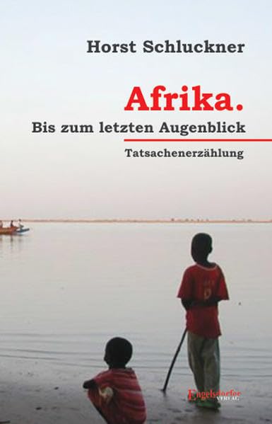 Afrika. Bis zum letzten Augenblick - Tatsachenerzählung Law