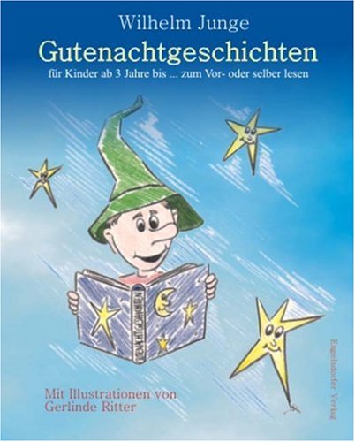 Gutenachtgeschichten für Kinder ab 3 Jahre bis... zum vor- oder selber lesen Novels & Short Stories