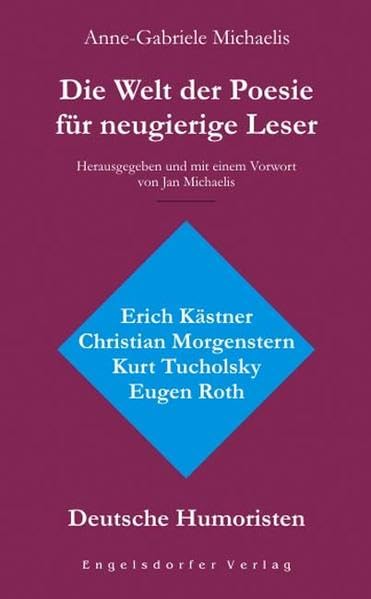 Die Welt der Poesie für neugierige Leser - Deutsche Humoristen - Christian Morgenstern, Eugen Roth, Erich Kästner und Kurt Tucholsky: Deutsche ... Morgenstern, Kurt Tucholsky, Eugen Roth Contemporary literature Books