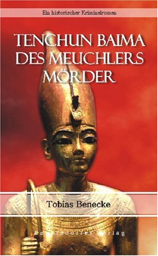 Tenchun Baima – Des Meuchlers Mörder: Ein historischer Kriminalroman Books