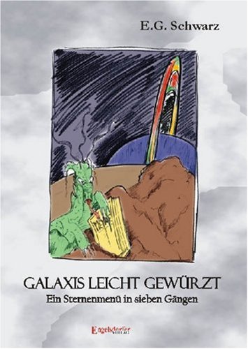 Galaxis leicht gewürzt: Ein Sternenmenü in sieben Gängen Fantasy & Sci-Fi