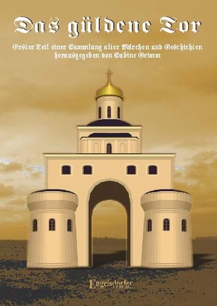 Das güldene Tor: Renaissance alter Märchen und Geschichten Fairy Tales & Legends