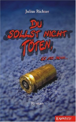 Du sollst nicht töten, es sei denn ...: Roman Crime & Thrillers