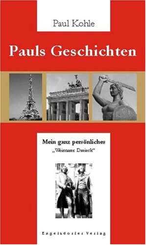 Pauls Geschichten: Mein ganz persönliches „Weimarer Dreieck“ Books