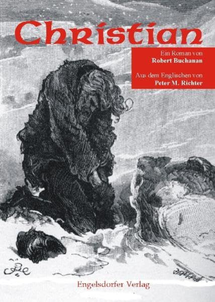 Christian: Ein Roman von Robert Buchanan aus dem Jahre 1887 Contemporary literature