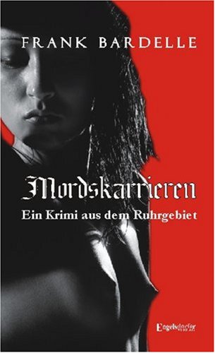 Mordskarrieren. Ein Krimi aus dem Ruhrgebiet Crime & Thrillers