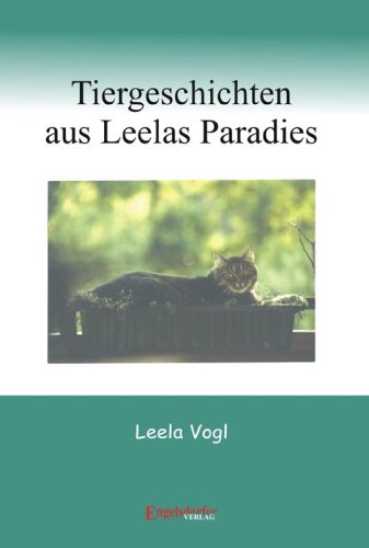 Tiergeschichten aus Leelas Paradies Fiction