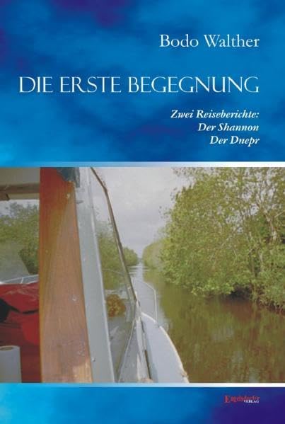 Die erste Begegnung: Zwei Reiseberichte: Der Shannon und Der Dnepr Personalities