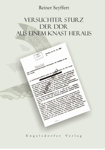 Versuchter Sturz der DDR aus einem Knast heraus Personalities