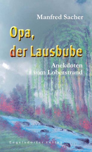 Opa, der Lausbube. Anekdoten vom Loberstrand Books