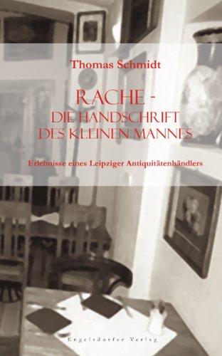 Rache - die Handschrift des kleinen Mannes. Erlebnisse eines Leipziger Antiquitätenhändlers Books