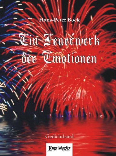 Ein Feuerwerk der Emotionen: Gedichtband book