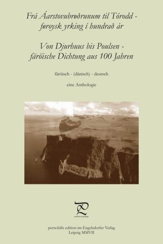 Von Djurhuus bis Poulsen - färöische Dichtung aus 100 Jahren: Bilingual: Deutsch-Färöisch Poetry