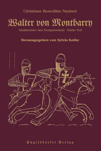 Walter von Montbarry - Großmeister des Tempelordens: Erster Teil Historical Fiction