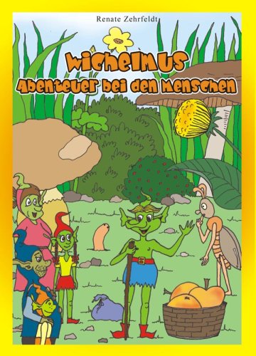 Kobold Wichelmus. Abenteuer bei den Menschen Novels & Short Stories
