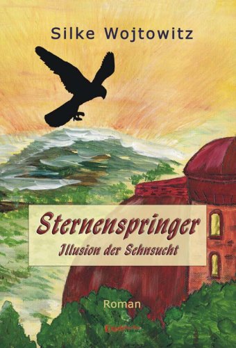 Sternenspringer. Illusion der Sehnsucht - 2. Teil: Roman Books