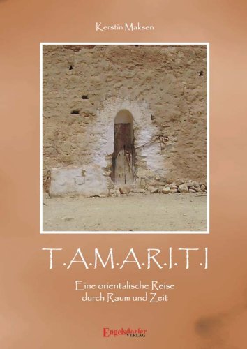 T.A.M.A.R.I.T.I. Eine orientalische Reise durch Raum und Zeit Fiction