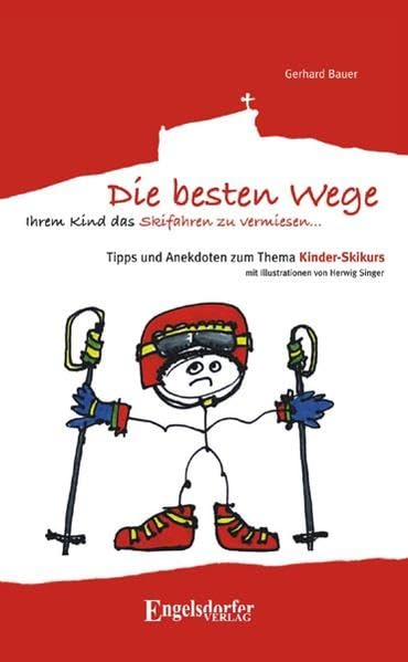 Die besten Wege ihrem Kind das Skifahren zu vermiesen Contemporary literature